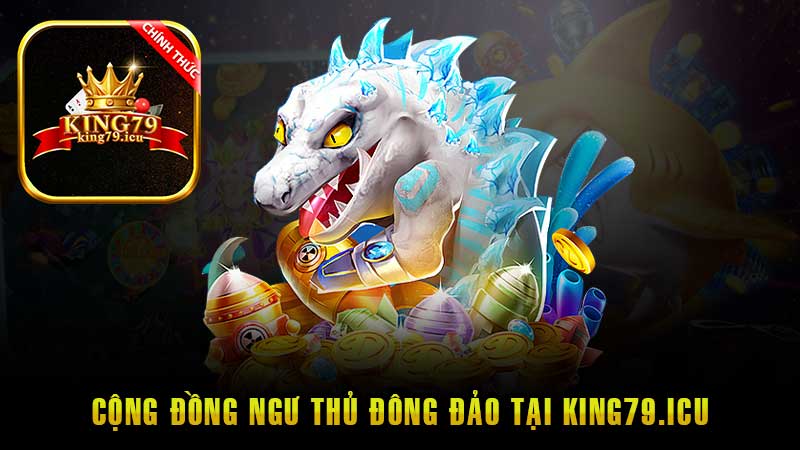 Cộng đồng ngư thủ đông đảo